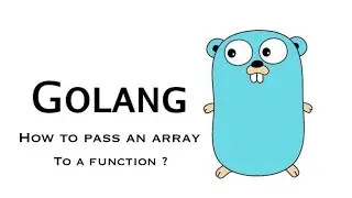 GoLang | How to pass an array to a function ?