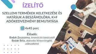 A szellemi termékek keletkezése és hatásuk a beszámolóra, K+F adókedvezmény 2024