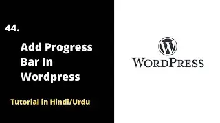 How to Add Progress Bar in WordPress | Complete WordPress Tutorial in Hindi/Urdu