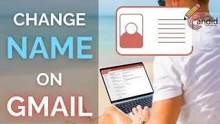 How to change your Gmail name? | Candid.Technology