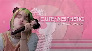 cute/aesthetic editing style TUTORIAL | effects, overlays, fonts etc..