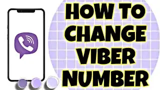 HOW TO CHANGE VIBER NUMBER 2023