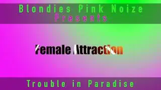 Female Attraction - Trouble In Paradise (Original Song)
