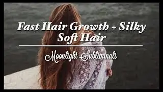 FAST Hair Growth + Silky Soft Hair **subliminal**