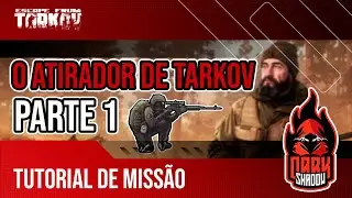 O Atirador de tarkov parte 1 - The Tarkov Shooter Part. 1 | Tutorial de Quest - Escape From Tarkov