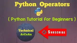 Python Operators | 7 Types of Operators | Python Tutorial for Beginners