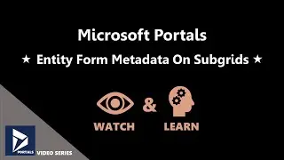 Entity Form Metadata On Subgrids - Microsoft Portals