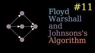 Floyd-Warshall and Johnson's Algorithm - Graph Algorithms - Algorithms Part 11