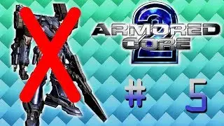Armored Core 2 Ft MrBobbly : Going Bankrupt | Episode 5