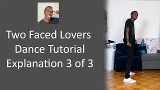 Two Faced Lovers Dance Tutorial - Explanation version (Part 3 of 3)