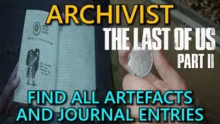 Archivist | All 127 Artefacts + 20 Journal Entries | The Last Of Us Part 2