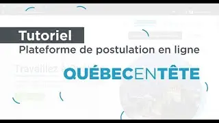 Tutoriel - Plateforme de postulation en ligne | Québec en tête