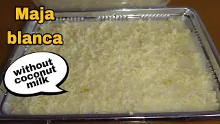 How to make Maja Blanca without Coconut milk