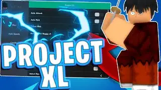 Project XL Script/Hack (AutoFarm, AutoQuest, Insta Kill)