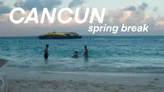 beaches and tacos | Spring Break in Cancun