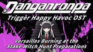 Versailles Burning at the Stake (Celestia Ludenberg Execution Music) | Danganronpa THH OST