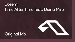 Dosem - Time After Time (feat. Diana Miro)