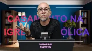 CORTE CARLO RIBAS RESPONDE | CASAMENTO NA IGREJA CATÓLICA