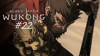 Black Myth: Wukong - Part 22 - Fear not the DARKNESS!