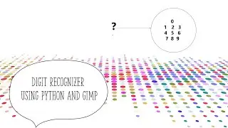 Digit Recognizer Using Python and Gimp