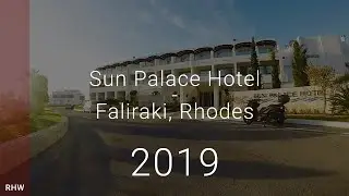Sun Palace Hotel, Faliraki, Rodos, Greece 2019