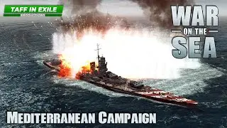 War on the Sea | Allied Mediterranean Campaign | Ep.12 -  Bombing Battleships!