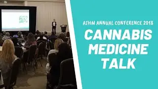Cannabis Medicine Talk at 2018 Academy Of Integrative Medicine Conference  in San Diego