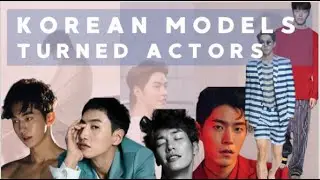 KOREAN MODELS TURNED ACTORS