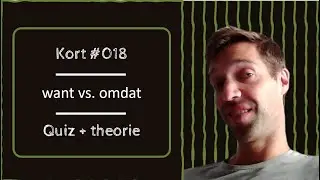 Learn Dutch with a quiz: want vs. omdat (kort #018)