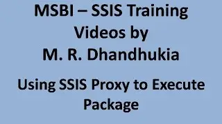 MSBI - SSIS - Using SSIS Proxy to Execute Package