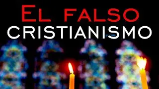 El falso Cristianismo