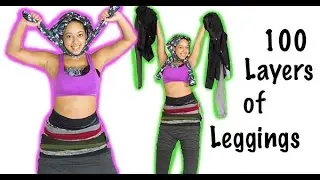 100 LAYERS OF LEGGINGS