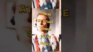 Top 10 most Attitude Song In The World (part-3) #facts #shorts