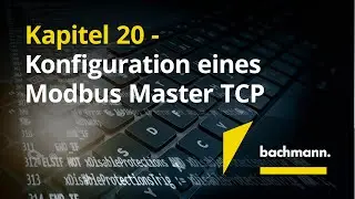 Kapitel 20 - Konfiguration eines Modbus Master TCP