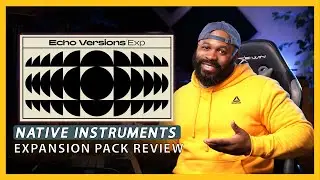 Echo Version Expansion || Native instruments sound review!