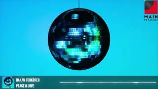 Hakan Türkürer - Peace & Love (Main Records Release)