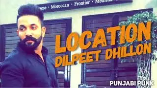 Location FULL SONG   Dilpreet Dhillon   Snappy   Rav Hanjra   New Punjabi Song 2017