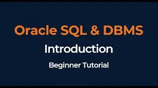 Oracle SQL Tutorial for Beginners | Introduction to DBMS and SQL
