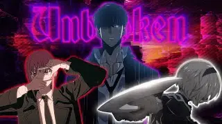 Unbroken | New/UPCOMING Anime 2022-2024| AMV-EDIT