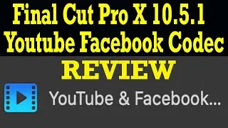 FCPX 10.5.1 export to YouTube share feature not working new update Codec Review