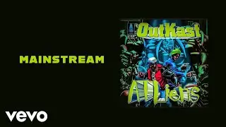 Outkast - Mainstream (Official Audio)