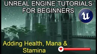 Adding Health, Mana & Stamina  - Unreal Engine 4 for Beginners RPG Game EASY Tutorial - #3