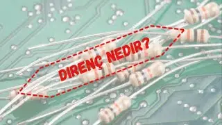 Direnç nedir? Direnç çeşitleri, renk kodları, dirençlerin seri bağlanması dirençler hakkında her şey