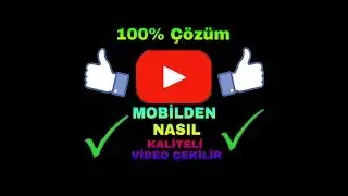 Mobilden Nasıl Kaliteli Video Çekilir?!? #2