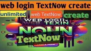 Textnow Account Create 2025 | Textnow Update New Trick | Unlimited Text Now Private Working Method  