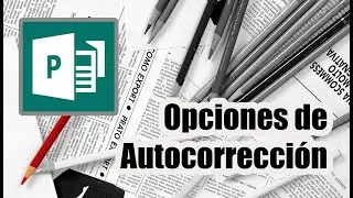 Opciones de Autocorrección en Publisher
