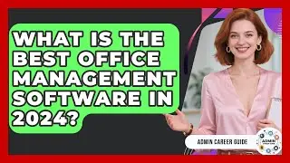 What Is The Best Office Management Software In 2024? - Admin Career Guide
