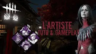 Dead by Daylight - Artiste, tuto et gameplay