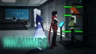 RWBY AMV Machines