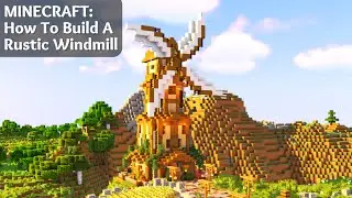 Minecraft: How To Build A Large Windmill